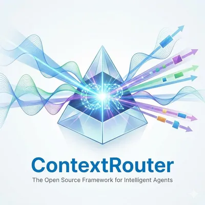 ContextRouter - The Open Source Framework for Intelligent Agents